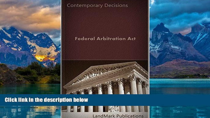 Big Deals  Federal Arbitration Act (Litigator Series)  Full Ebooks Most Wanted