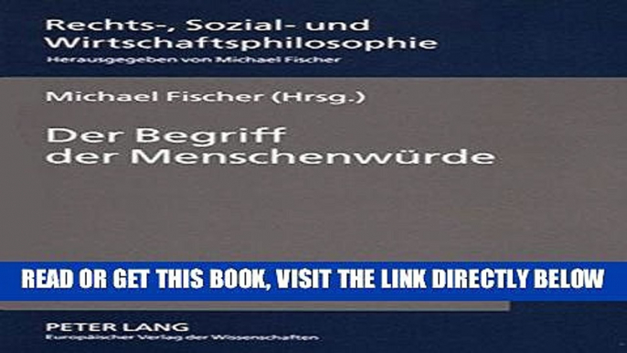 [FREE] EBOOK Der Begriff der MenschenwÃ¼rde: Definition, Belastbarkeit und Grenzen (Rechts-,