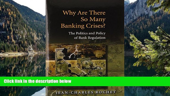 Deals in Books  Why Are There So Many Banking Crises?: The Politics and Policy of Bank Regulation