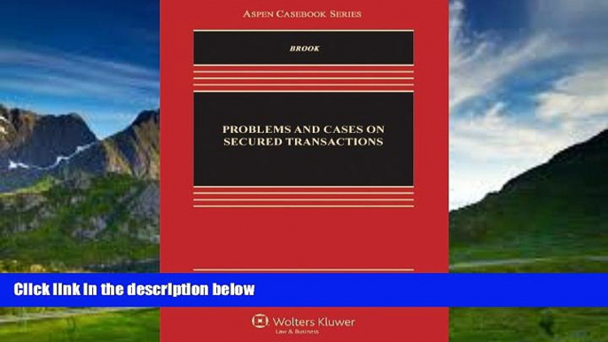 Big Deals  Problems and Cases on Secured Transactions, Second Edition (Aspen Casebook Series)