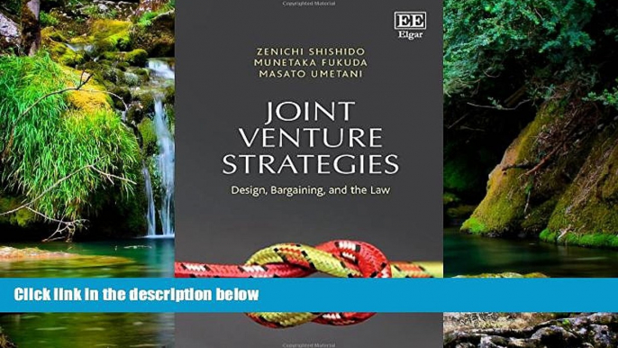 Must Have  Joint Venture Strategies: Design, Bargaining, and the Law  READ Ebook Full Ebook