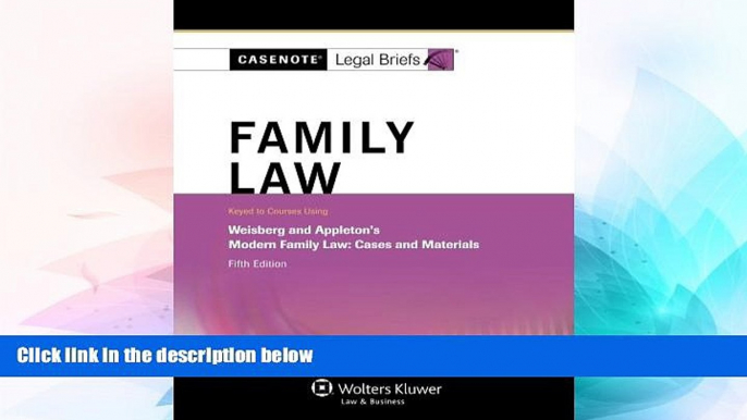 Must Have  Casenote Legal Briefs: Family Law, Keyed to Weisberg   Appleton, Fifth Edition  Premium