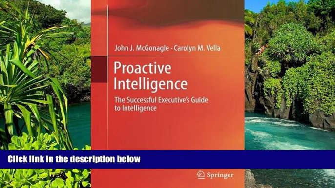 Full [PDF]  Proactive Intelligence: The Successful Executive s Guide to Intelligence  Premium PDF