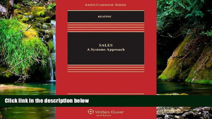 READ FULL  Sales: A Systems Approach, Fifth Edition (Aspen Casebook Series)  READ Ebook Full Ebook