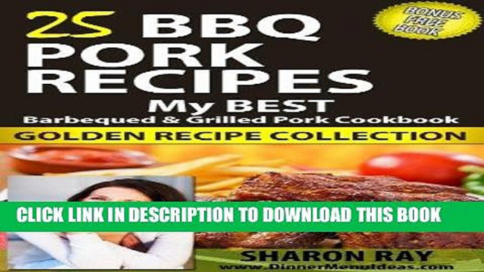 [Ebook] 25 BBQ Pork Recipes- My Best BBQ   Grilled Pork Cookbook. Golden Recipe Collection