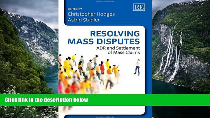 Full Online [PDF]  Resolving Mass Disputes: ADR and Settlement of Mass Claims  Premium Ebooks Full