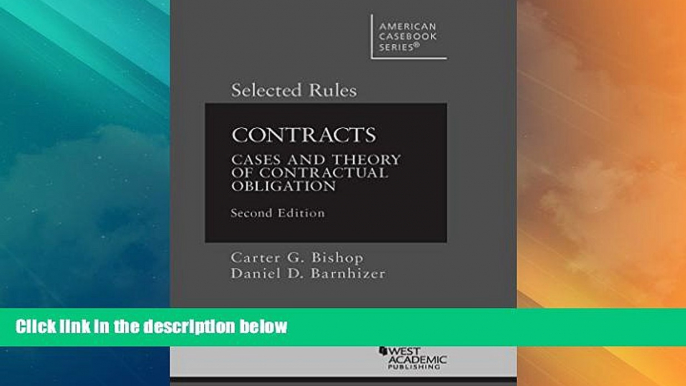 Big Deals  Bishop and Barnhizer s Contracts: Cases and Theory of Contractual Obligation, 2d,