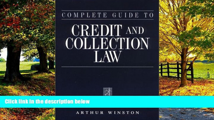 Big Deals  Complete Guide to Credit and Collection Law (Complete Guide to Credit and Collection