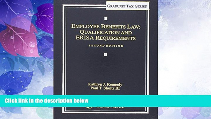 Big Deals  Employee Benefits Law: Qualification and ERISA Requirements (2012)  Full Read Most Wanted