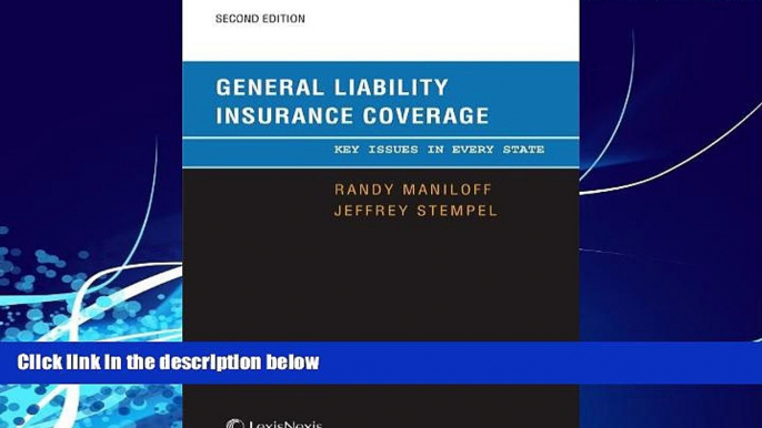 Big Deals  General Liability Insurance Coverage: Key Issues in Every State  Full Ebooks Best Seller