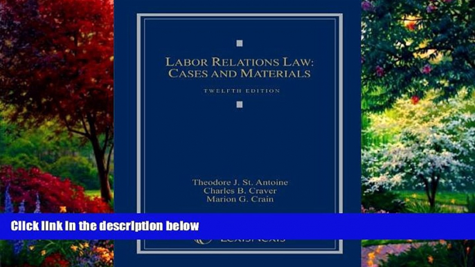 Big Deals  Labor Relations Law: Cases and Materials (Loose-leaf version)  Best Seller Books Best