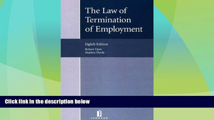 Big Deals  The Law of Termination of Employment: Eighth Edition  Full Read Best Seller