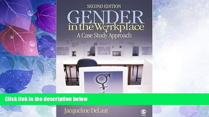 Big Deals  Gender in the Workplace: A Case Study Approach  Full Read Most Wanted