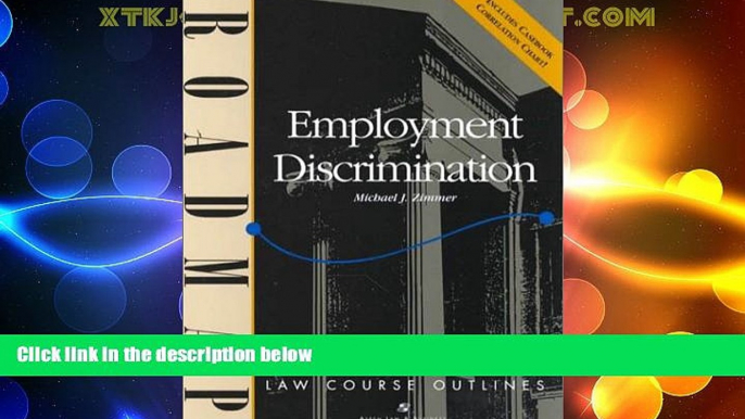 Big Deals  Employment Discrimination: Aspen Roadmap Law Course Outline (Aspen Roadmap Law Course