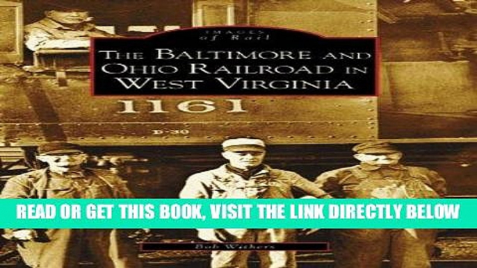 [FREE] EBOOK Baltimore and Ohio Railroad In West Virginia (WV) (Images of Rail) BEST COLLECTION