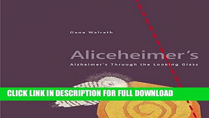 [PDF] Aliceheimer s: Alzheimer s Through the Looking Glass (Graphic Medicine) Popular Online