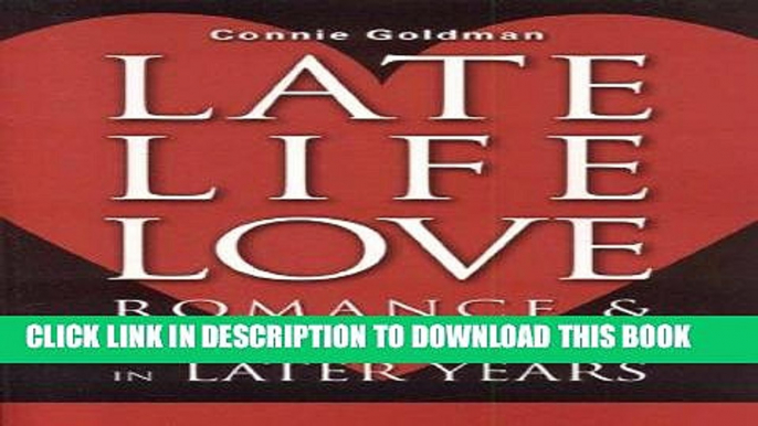 [New] PDF Late-Life Love: Romance and New Relationships in Later Years Free Read