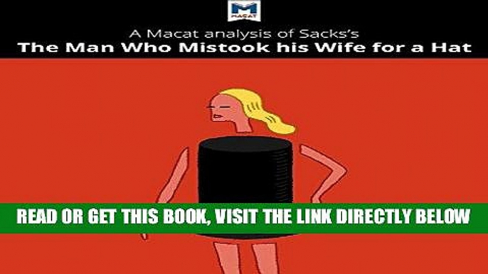 [EBOOK] DOWNLOAD A Macat Analysis of Oliver Sacks s The Man Who Mistook His Wife for a Hat and