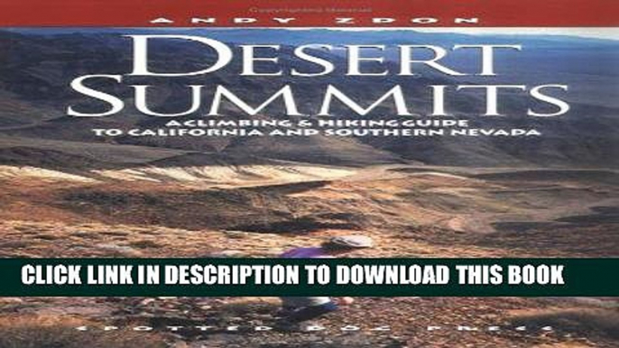 Read Now Desert Summits: A Climbing   Hiking Guide to California and Southern Nevada (Hiking