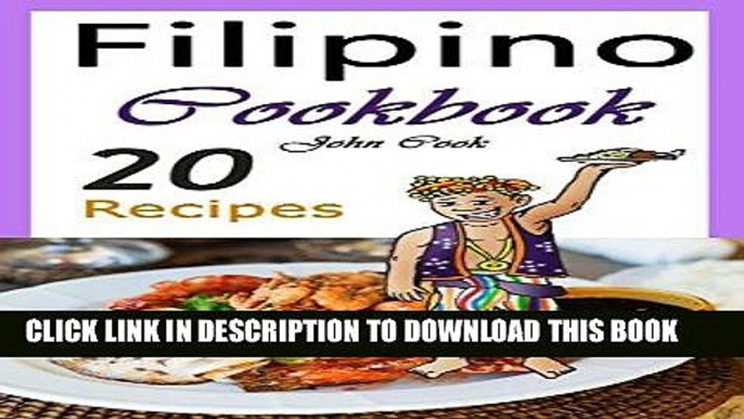 Ebook Filipino Cookbook: 20 Filipino Cooking Recipes from the Filipino Cuisine (Filipino Cuisine,