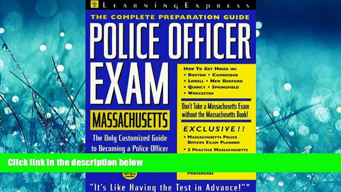 For you Police Officer Exam: Massachusetts: Complete Preparation Guide (Learning Express Law