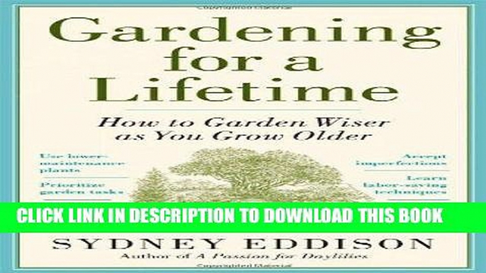 Ebook Gardening for a Lifetime: How to Garden Wiser as You Grow Older Free Read