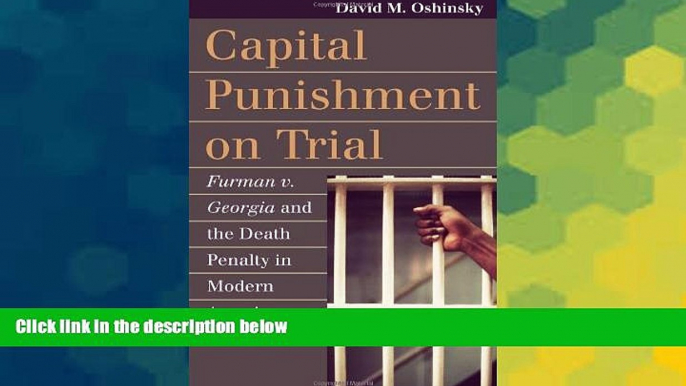 Must Have  Capital Punishment on Trial: Furman v. Georgia and the Death Penalty in Modern America