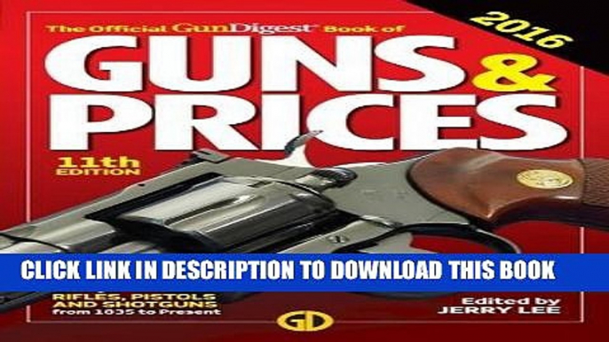 Read Now The Official Gun Digest Book of Guns   Prices 2016 PDF Book