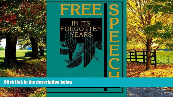 Books to Read  Free Speech in its Forgotten Years, 1870-1920 (Cambridge Historical Studies in