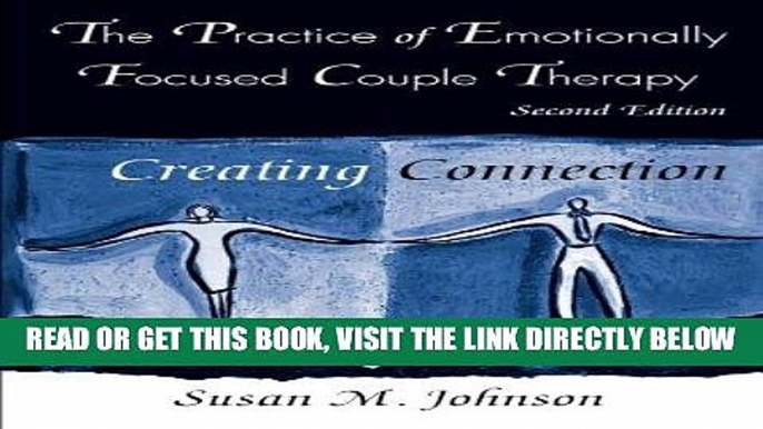 [FREE] EBOOK The Practice of Emotionally Focused Couple Therapy: Creating Connection (Basic