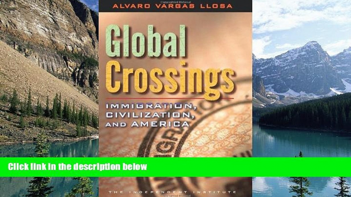 Big Deals  Global Crossings: Immigration, Civilization, and America  Best Seller Books Most Wanted