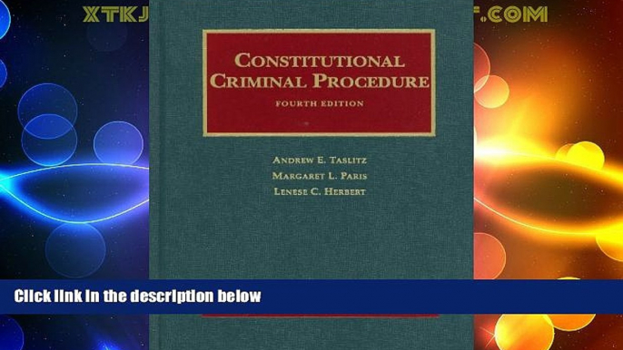 Big Deals  Constitutional Criminal Procedure, 4th (University Casebook Series)  Full Read Most