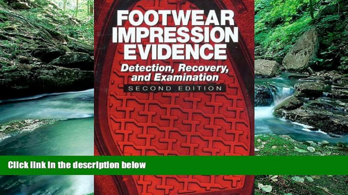 READ NOW  Footwear Impression Evidence: Detection, Recovery and Examination, SECOND EDITION