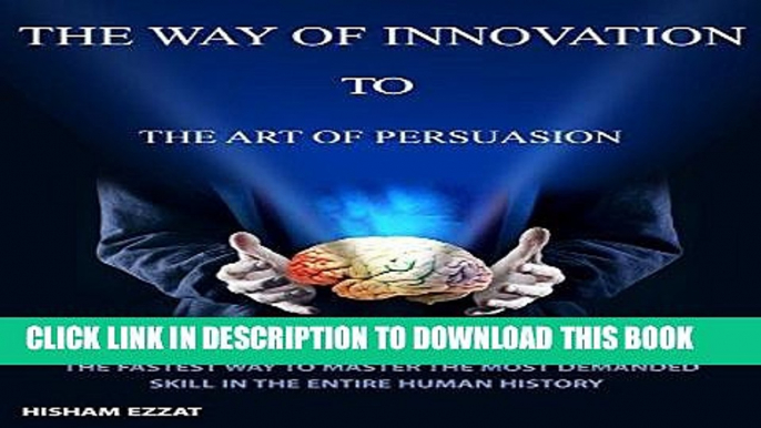 Best Seller The Way of Innovation to The Art of Persuasion: The fastest way to master the most