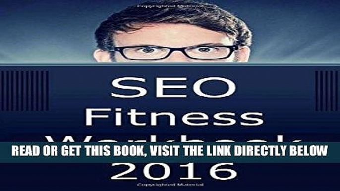 [Free Read] SEO Fitness Workbook: 2016 Edition: The Seven Steps to Search Engine Optimization