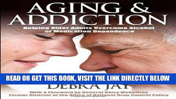 Ebook Aging and Addiction: Helping Older Adults Overcome Alcohol or Medication Dependence-A