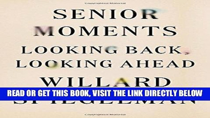 Best Seller Senior Moments: Looking Back, Looking Ahead Free Read