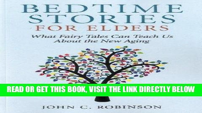 Best Seller Bedtime Stories for Elders: What Fairy Tales Can Teach Us About the New Aging Free Read