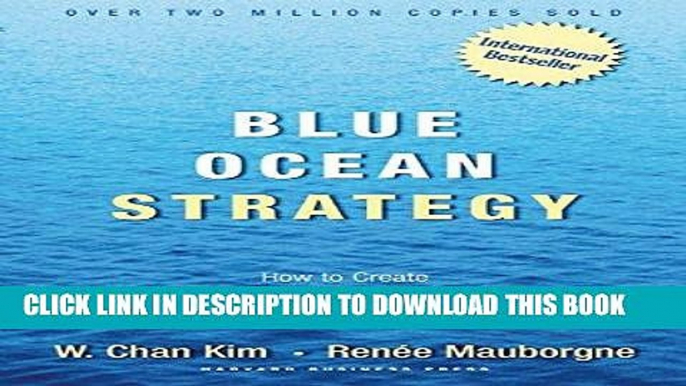 [New] PDF Blue Ocean Strategy: How to Create Uncontested Market Space and Make Competition