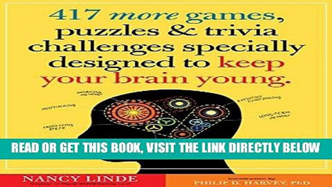 Ebook 417 More Games, Puzzles   Trivia Challenges Specially Designed to Keep Your Brain Young Free