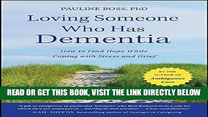 Ebook Loving Someone Who Has Dementia: How to Find Hope while Coping with Stress and Grief Free