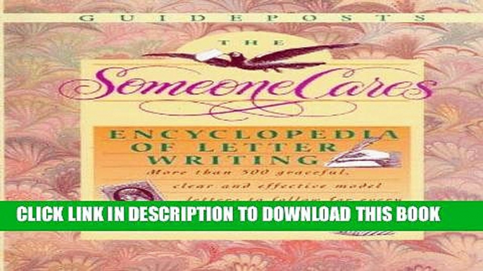 Read Now The Someone Cares Encyclopedia of Letter Writing: Hundreds of Graceful, Clear, and