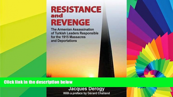 Must Have  Resistance and Revenge: The Armenian Assassination of Turkish Leaders Responsible for