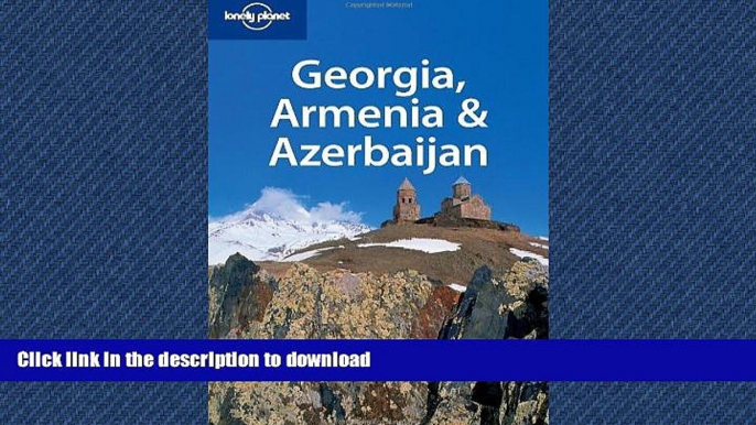 READ  Lonely Planet Georgia Armenia   Azerbaijan (Multi Country Travel Guide)  BOOK ONLINE