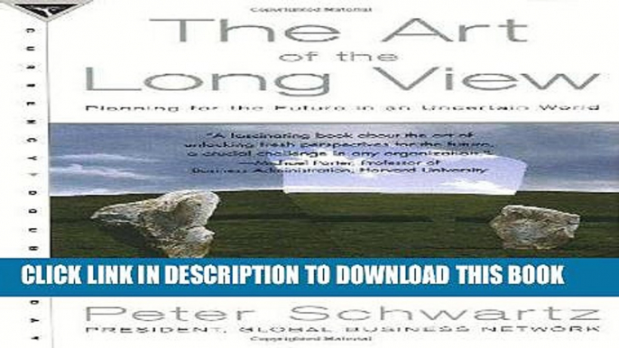 [New] Ebook The Art of the Long View: Planning for the Future in an Uncertain World Free Read