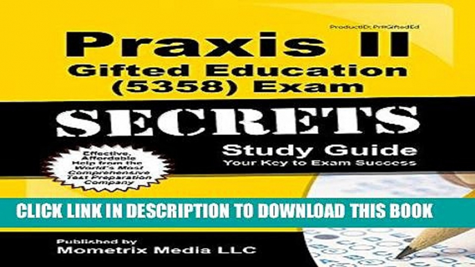 Read Now Praxis II Gifted Education (5358) Exam Secrets Study Guide: Praxis II Test Review for the