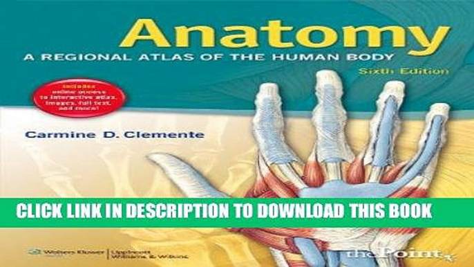 Read Now Anatomy: A Regional Atlas of the Human Body (ANATOMY, REGIONAL ATLAS OF THE HUMAN BODY