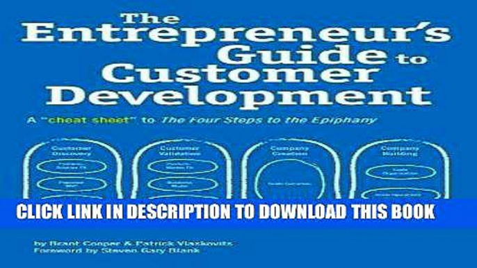 [New] Ebook The Entrepreneur s Guide to Customer Development: A cheat sheet to The Four Steps to