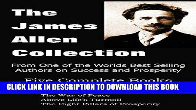 [New] Ebook The James Allen Collection: As a Man Thinketh, All These Things Added, the Way of