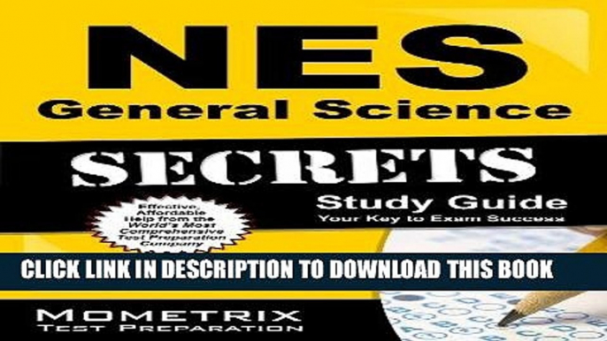 Read Now NES General Science Secrets Study Guide: NES Test Review for the National Evaluation